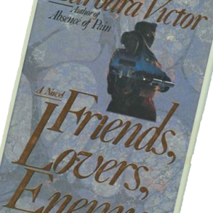 Friends, Lovers, Enemies