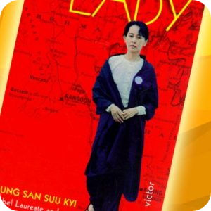 The Lady – biography of Aung San Suu Kyi – Film by the same name